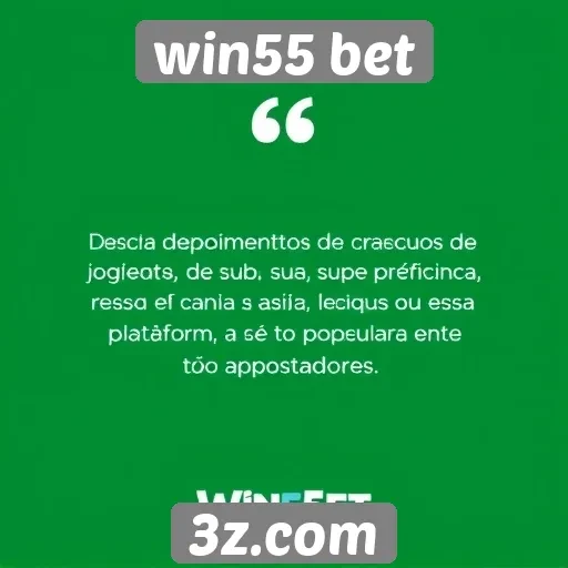 Depoimentos de jogadores sobre sua experiência no Win55 bet